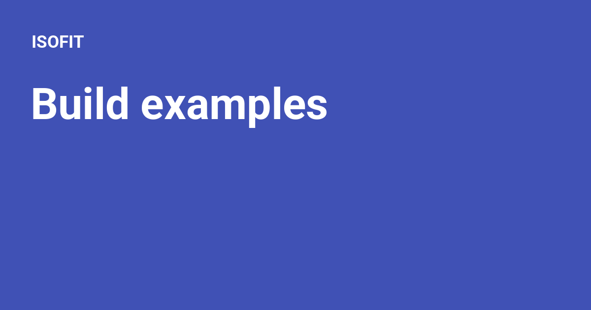 Built Example Build examples - ISOFIT