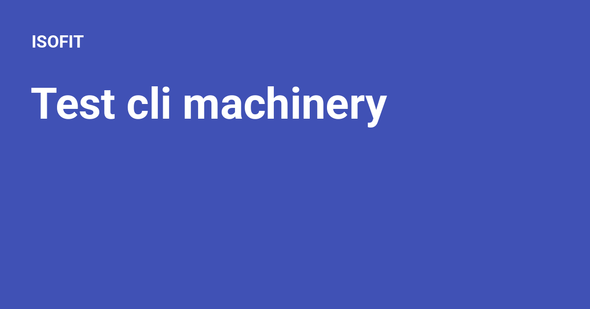 Test cli machinery - ISOFIT