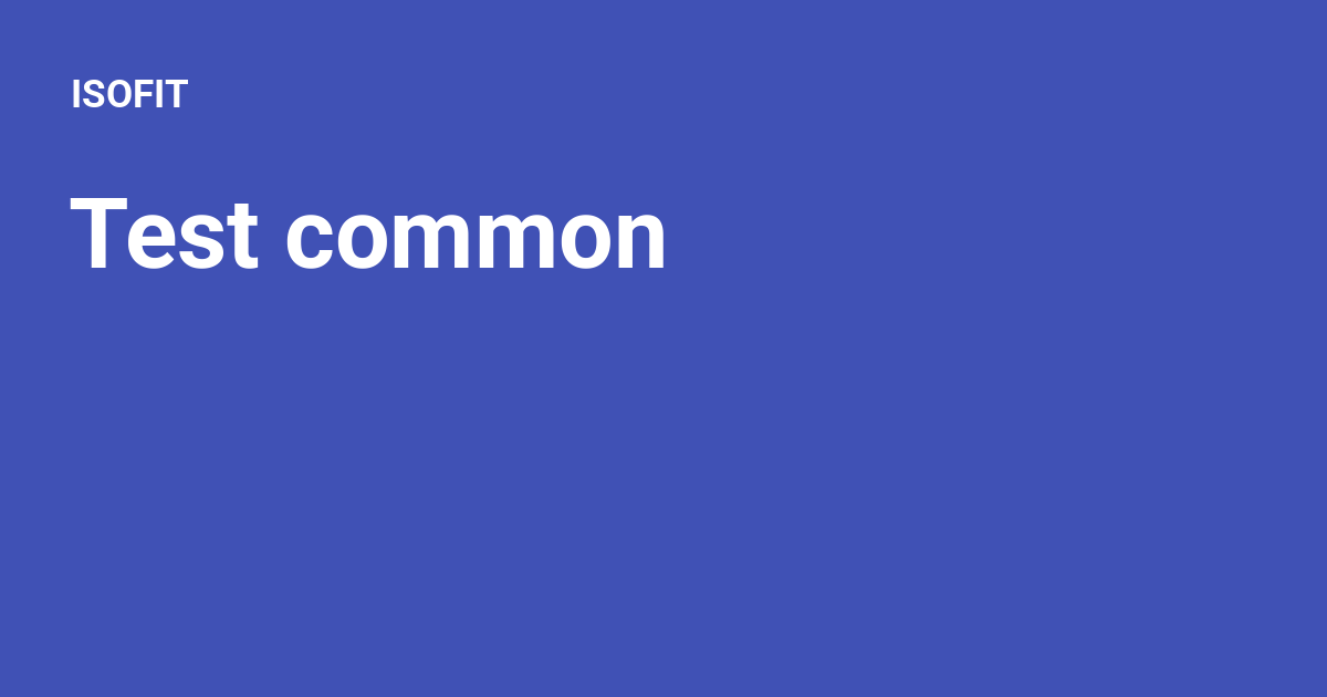 Empty Com Test Test common - ISOFIT